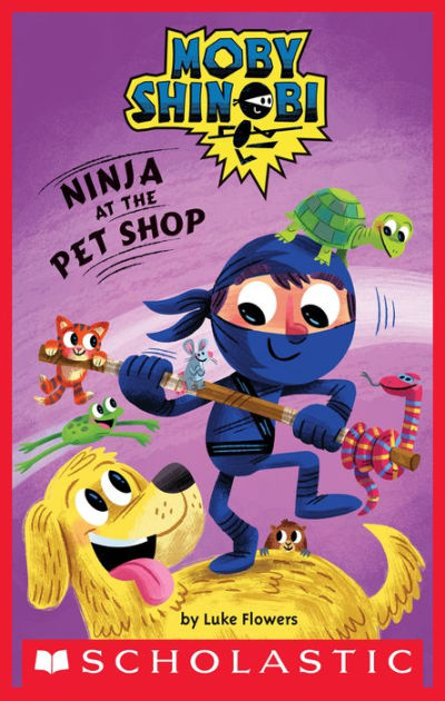 Ninja at the Pet Shop (Moby Shinobi: Scholastic Reader, Level 1