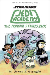 Title: The Principal Strikes Back (Scholastic Star Wars: Jedi Academy Series #6), Author: Jarrett J. Krosoczka