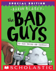 Title: The Bad Guys in Do-You-Think-He-Saurus?!: Special Edition (The Bad Guys Series #7), Author: Aaron Blabey