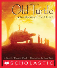 Title: Old Turtle: Questions of the Heart, Author: Douglas Wood