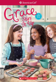 Title: Grace Stirs It Up (American Girl: Girl of the Year 2015, Book 2), Author: Mary Casanova