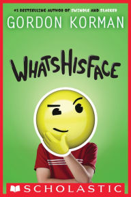 Title: Whatshisface, Author: Gordon Korman