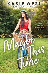 Title: Maybe This Time, Author: Kasie West