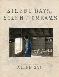 Title: Silent Days, Silent Dreams, Author: Allen Say