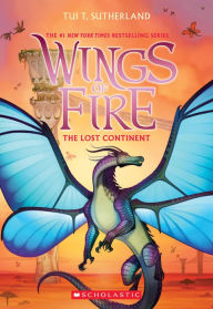 Title: The Lost Continent (Wings of Fire Series #11), Author: Tui T. Sutherland