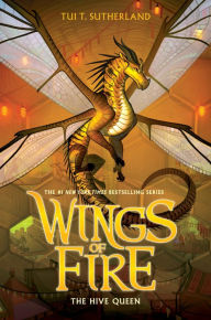 Title: The Hive Queen (Wings of Fire Series #12), Author: Tui T. Sutherland