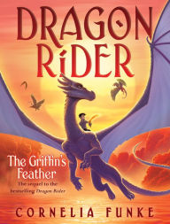Ebook text format free download The Griffin's Feather FB2 9781338577150 in English by Cornelia Funke