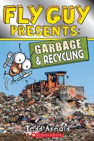 Title: Fly Guy Presents: Garbage and Recycling (Scholastic Reader, Level 2), Author: Tedd Arnold