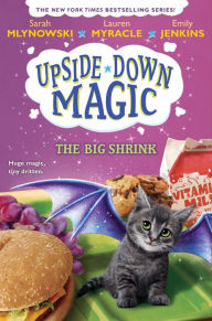 Free books mp3 downloads The Big Shrink (Upside-Down Magic #6) 9781338221510 by Sarah Mlynowski, Lauren Myracle, Emily Jenkins in English