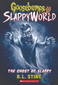 Title: The Ghost of Slappy (Goosebumps SlappyWorld Series #6), Author: R. L. Stine