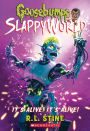 It's Alive! It's Alive! (Goosebumps SlappyWorld Series #7)