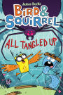 Bird & Squirrel All Tangled Up (Bird & Squirrel Series #5)