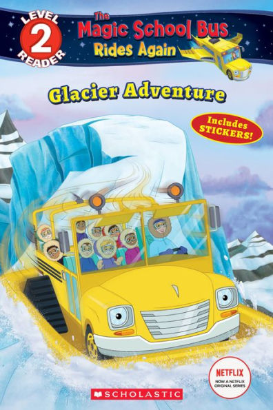 Glacier Adventure (The Magic School Bus Rides Again: Scholastic Reader Level 2)