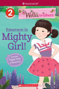 Title: Emerson Is Mighty Girl! (American Girl WellieWishers: Scholastic Reader, Level 2), Author: Meredith Rusu