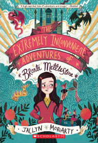 Best free pdf books download The Extremely Inconvenient Adventures of Bronte Mettlestone 9781338255867 by Jaclyn Moriarty FB2 PDB English version