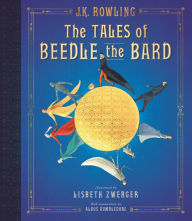 Title: The Tales of Beedle the Bard: The Illustrated Edition, Author: J. K. Rowling