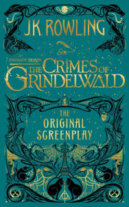 Title: Fantastic Beasts: The Crimes of Grindelwald - The Original Screenplay, Author: J. K. Rowling