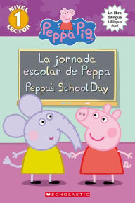 Title: Peppa Pig: La jornada escolar de Peppa / Peppa's School Day (Bilingual), Author: Meredith Rusu