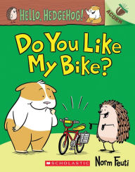 Title: Do You Like My Bike? (Hello, Hedgehog! Series #1), Author: Norm Feuti