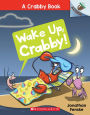 Wake Up, Crabby! (Crabby Book Series #3)