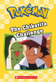 The Chikorita Challenge (Pokémon Classic Chapter Book Series)