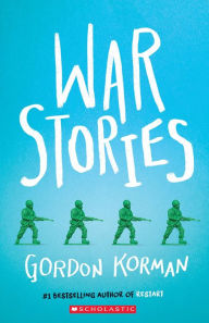 Title: War Stories, Author: Gordon Korman