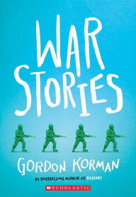 Title: War Stories, Author: Gordon Korman