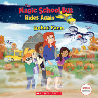 Title: Robot Farm (Magic School Bus Rides Again), Author: Samantha Brooke