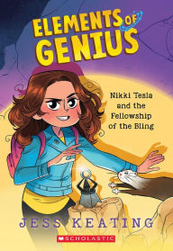 Title: Nikki Tesla and the Fellowship of the Bling (Elements of Genius Series #2), Author: Jess Keating