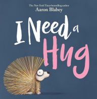 Title: I Need a Hug, Author: Aaron Blabey