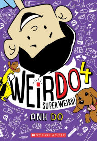 Free download ebook epub Super Weird! (WeirDo #4) (English Edition) 9781338305654 by Anh Do