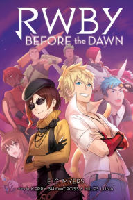 Title: Before the Dawn: An AFK Book (RWBY, Book 2), Author: E. C. Myers