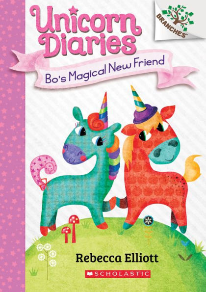 Bo's Magical New Friend (Unicorn Diaries Series #1)