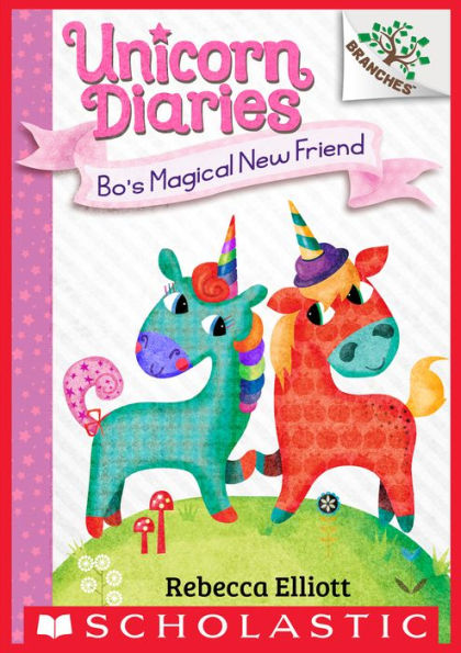 Bo's Magical New Friend (Unicorn Diaries Series #1)