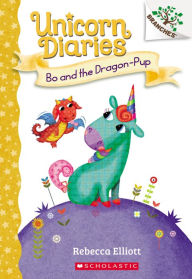 Title: Bo and the Dragon-Pup (Unicorn Diaries Series #2), Author: Rebecca Elliott