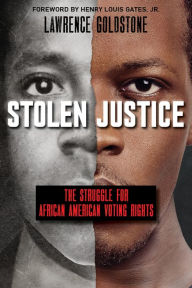 Best book download Stolen Justice: The Struggle for African American Voting Rights PDB PDF iBook by Lawrence Goldstone 9781338323481