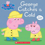 Title: George Catches a Cold (Peppa Pig), Author: Scholastic