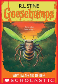 Title: Why I'm Afraid of Bees (Goosebumps #17), Author: R. L. Stine