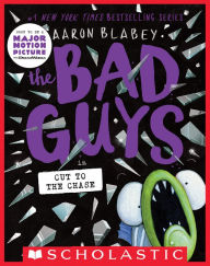 Title: The Bad Guys in Cut to the Chase (The Bad Guys #13), Author: Aaron Blabey