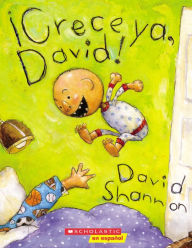Title: ¡Crece ya, David! (Grow Up, David!), Author: David Shannon