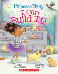 Title: I Can Build It! (Princess Truly Series #3), Author: Kelly Greenawalt