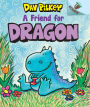 A Friend for Dragon (Dragon Tales Series #1)