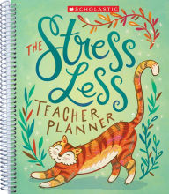 Title: The Stress Less Teacher Planner, Author: Scholastic Teacher's Friend