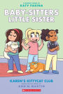 Karen's Kittycat Club: A Graphic Novel (Baby-Sitters Little Sister Graphix Series #4)