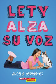 Title: Lety alza su voz (Lety Out Loud), Author: Angela Cervantes