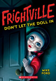 Title: Don't Let the Doll In (Frightville #1), Author: Mike Ford