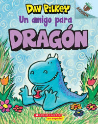 Title: A Friend for Dragon (Dragon Tales Series #1), Author: Dav Pilkey