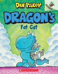 Title: Dragon's Fat Cat (Dragon Tales Series #2), Author: Dav Pilkey