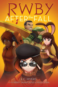 Title: After the Fall: An AFK Book (RWBY, Book 1), Author: E. C. Myers