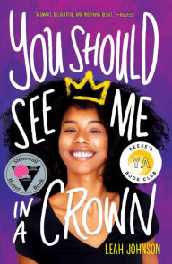 Title: You Should See Me in a Crown, Author: Leah Johnson